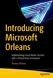 Introducing Microsoft Orleans: Implementing Cloud-Native Services with a Virtual Actor Framework