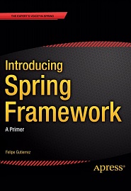 Introducing Spring Framework: A Primer