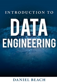 Introduction to Data Engineering: Learn the skills needed to break into Data Engineering