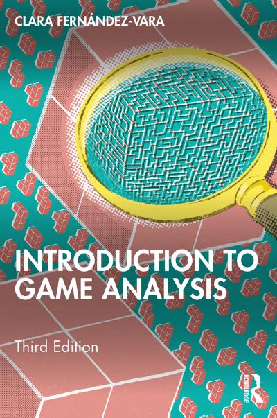 Introduction to Game Analysis, 3rd Edition