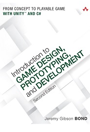 Introduction to Game Design, Prototyping, and Development, 2nd Edition