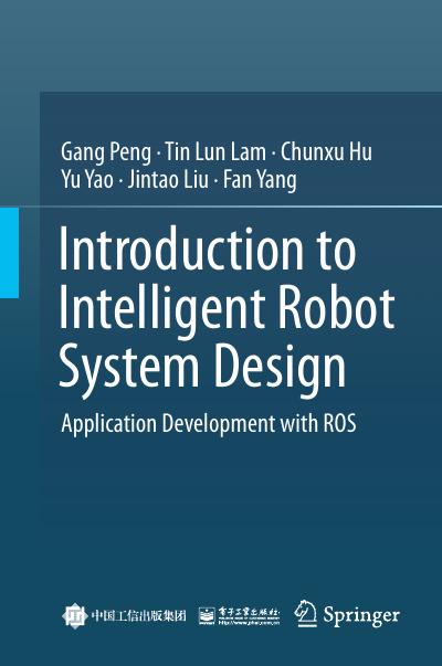 Introduction to Intelligent Robot System Design: Application Development with ROS