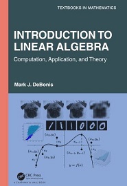 Introduction To Linear Algebra: Computation, Application, and Theory