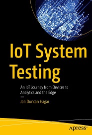 IoT System Testing: An IoT Journey from Devices to Analytics and the Edge