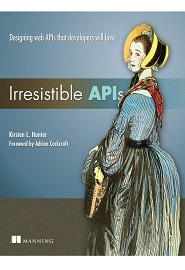 Irresistible APIs: Designing web APIs that developers will love