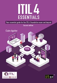 ITIL 4 Essentials: Your essential guide for the ITIL 4 Foundation exam and beyond, 2nd Edition
