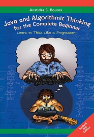 Java and Algorithmic Thinking for the Complete Beginner: Learn to Think Like a Programmer, 2nd Edition