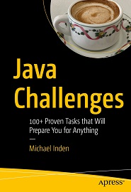 Java Challenges: 100+ Proven Tasks that Will Prepare You for Anything
