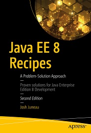 Java EE 8 Recipes: A Problem-Solution Approach, 2nd Edition