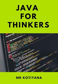 Java For Thinkers: Master The Art Of Programming