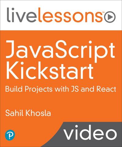 JavaScript Kickstart: Build Projects with JS and React