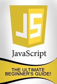 JavaScript: The Ultimate Beginner’s Guide!