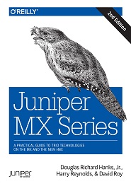 Juniper MX Series: A Comprehensive Guide to Trio Technologies on the MX, 2nd Edition