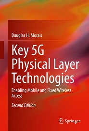 Key 5G Physical Layer Technologies: Enabling Mobile and Fixed Wireless Access, 2nd Edition