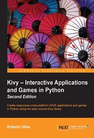 Kivy: Interactive Applications and Games in Python, Second Edition
