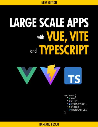 Large Scale Apps with Vue, Vite and TypeScript