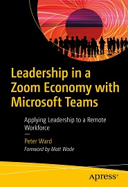 Leadership in a Zoom Economy with Microsoft Teams: Applying Leadership to a Remote Workforce