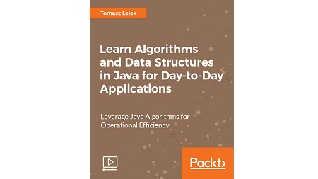 Learn Algorithms and Data Structures in Java for Day-to-Day Applications