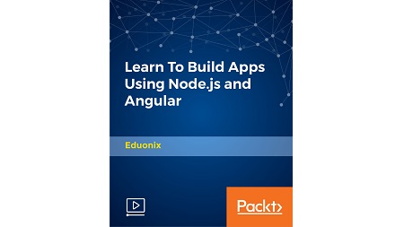 Learn To Build Apps Using Node.js and Angular