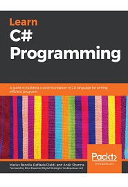 Learn C# Programming: A guide to building a solid foundation in C# language for writing efficient programs