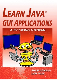 Learn Java GUI Applications: A JFC Swing Tutorial