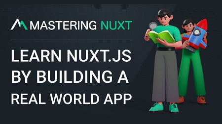 Learn Nuxt.js by Building a Real World App (Complete Package)