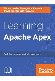 Learning Apache Apex: Real-time streaming applications with Apex