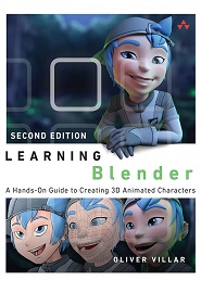 Learning Blender: A Hands-On Guide to Creating 3D Animated Characters, 2nd Edition