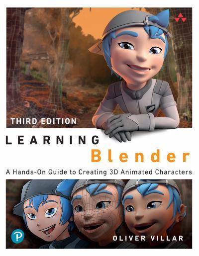 Learning Blender: A Hands-On Guide to Creating 3D Animated Characters, 3rd Edition