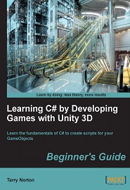 Learning C# by Developing Games with Unity 3D Beginner’s Guide
