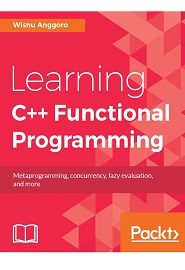 Learning C++ Functional Programming: Explore functional C++ with concepts like currying, metaprogramming and more