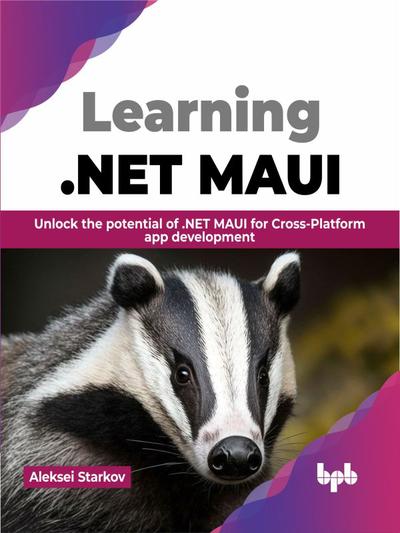 Learning .NET MAUI: Unlock the potential of .NET MAUI for Cross-Platform app development