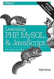 Learning PHP, MySQL & JavaScript: With jQuery, CSS & HTML5, 5th Edition