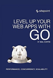 Level Up Your Web Apps With Go
