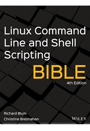 Linux Command Line and Shell Scripting Bible, 4th Edition