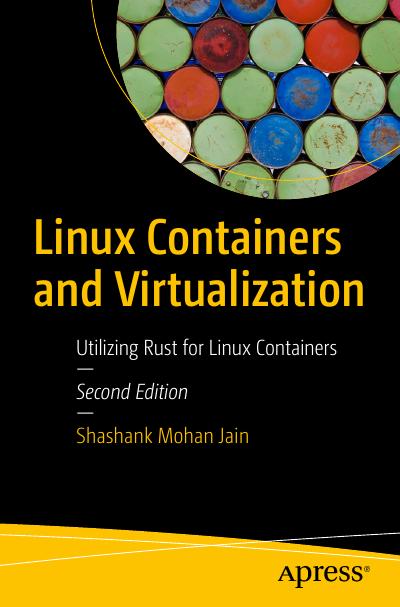 Linux Containers and Virtualization: Utilizing Rust for Linux Containers, 2nd Edition