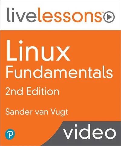 Linux Fundamentals LiveLessons, 2nd Edition