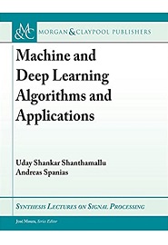Machine and Deep Learning Algorithms and Applications
