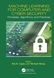 Machine Learning for Computer and Cyber Security: Principle, Algorithms, and Practices