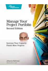 Manage Your Project Portfolio: Increase Your Capacity and Finish More Projects, 2nd Edition