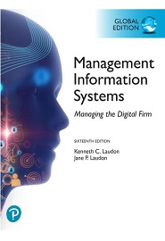 Management Information Systems: Managing the Digital Firm, 16th Global Edition