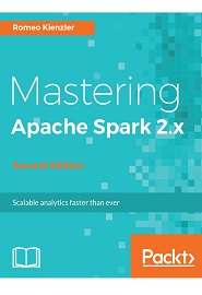 Mastering Apache Spark 2.x, 2nd Edition