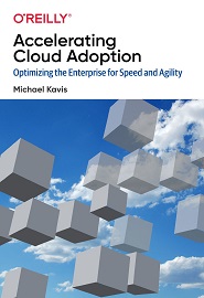 Accelerating Cloud Adoption: Optimizing the Enterprise for Speed and Agility