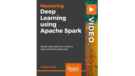 Mastering Deep Learning using Apache Spark