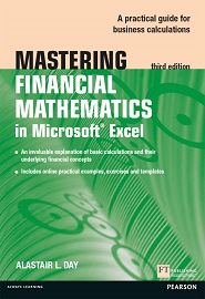 Mastering Financial Mathematics in Microsoft Excel: A practical guide to business calculations, 3rd Edition