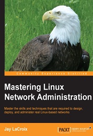Mastering Linux Network Administration