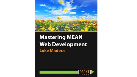 Mastering MEAN Web Development