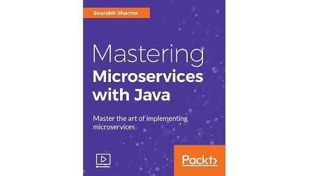 Mastering Microservices with Java [Video]