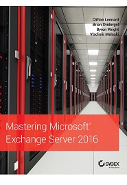 Mastering Microsoft Exchange Server 2016, 2nd Edition