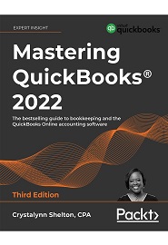 Mastering QuickBooks 2022: The bestselling guide to bookkeeping and the QuickBooks Online accounting software, 3rd Edition